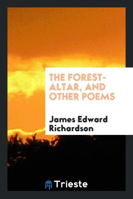 The Forest-Altar and Other Poems