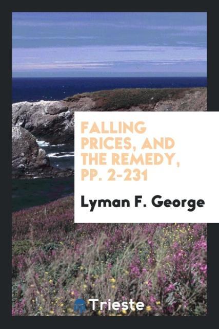 Falling Prices and the Remedy pp. 2-231
