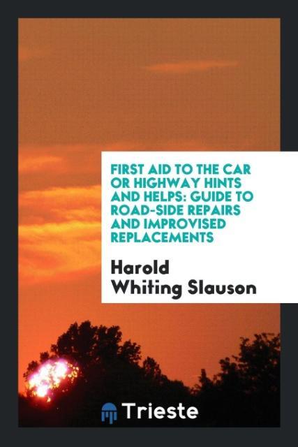First Aid to the Car Or Highway Hints and Helps