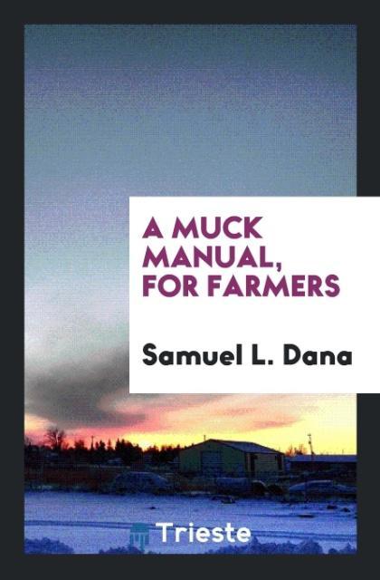 A Muck Manual for Farmers