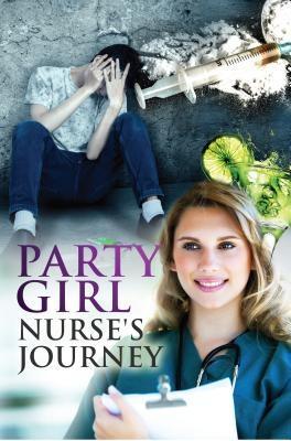 Party Girl Nurse‘s Journey