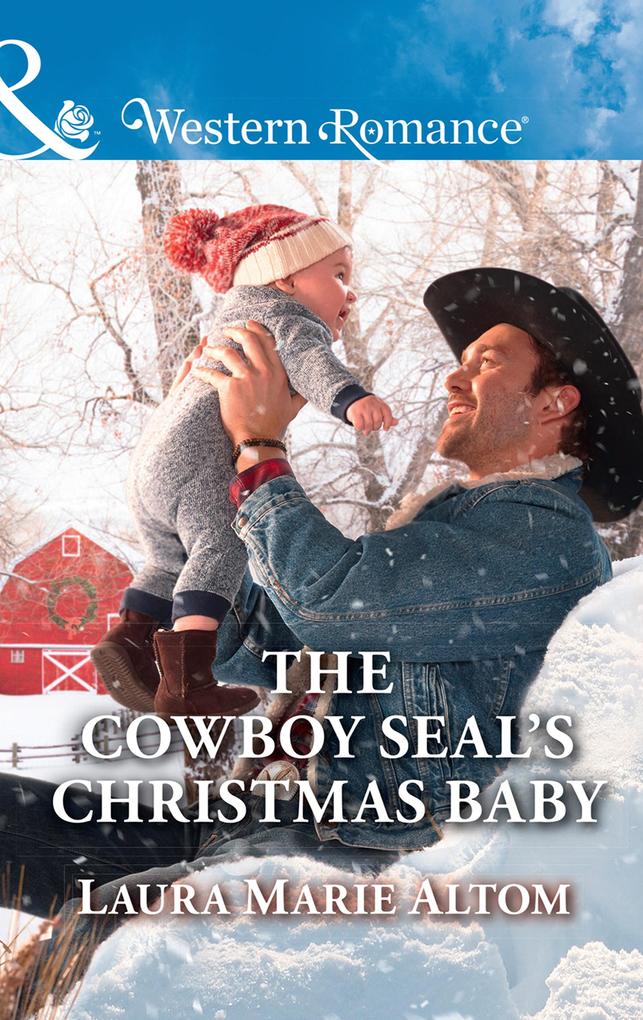 The Cowboy Seal‘s Christmas Baby (Mills & Boon Western Romance) (Cowboy SEALs Book 5)