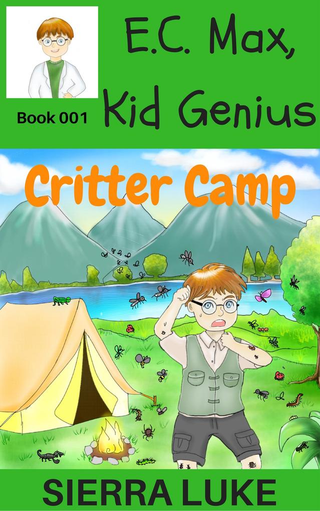 Critter Camp (E.C. Max Kid Genius #1)