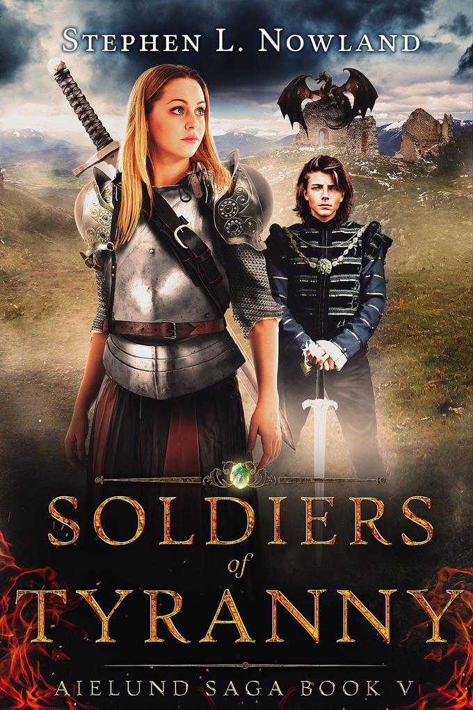 Soldiers of Tyranny (The Aielund Saga #5)
