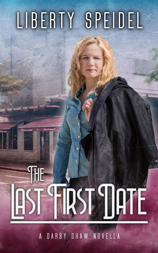 The Last First Date (The Darby Shaw Chronicles #4.5)
