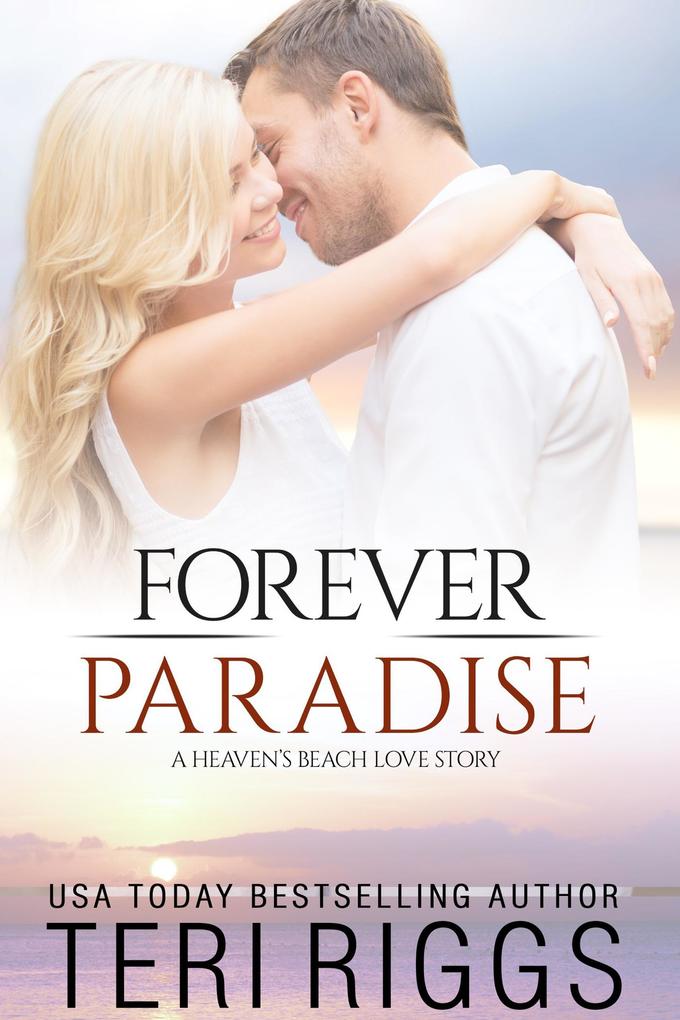 Forever Paradise (A Heaven‘s Beach Love Story #3)