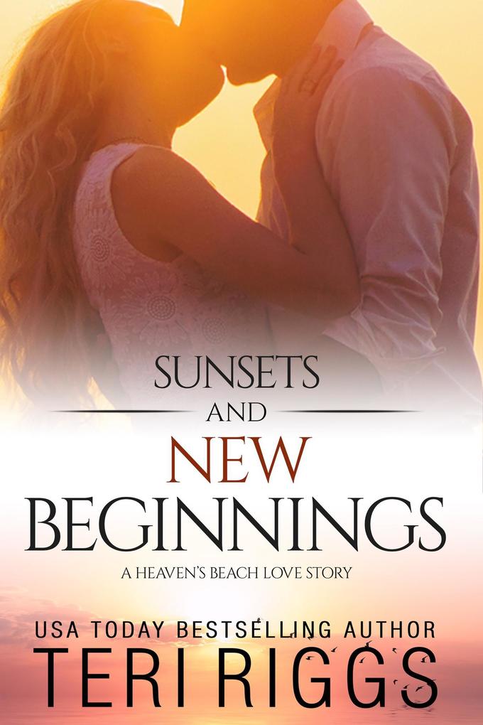 Sunsets and New Beginnings (A Heaven‘s Beach Love Story #1)