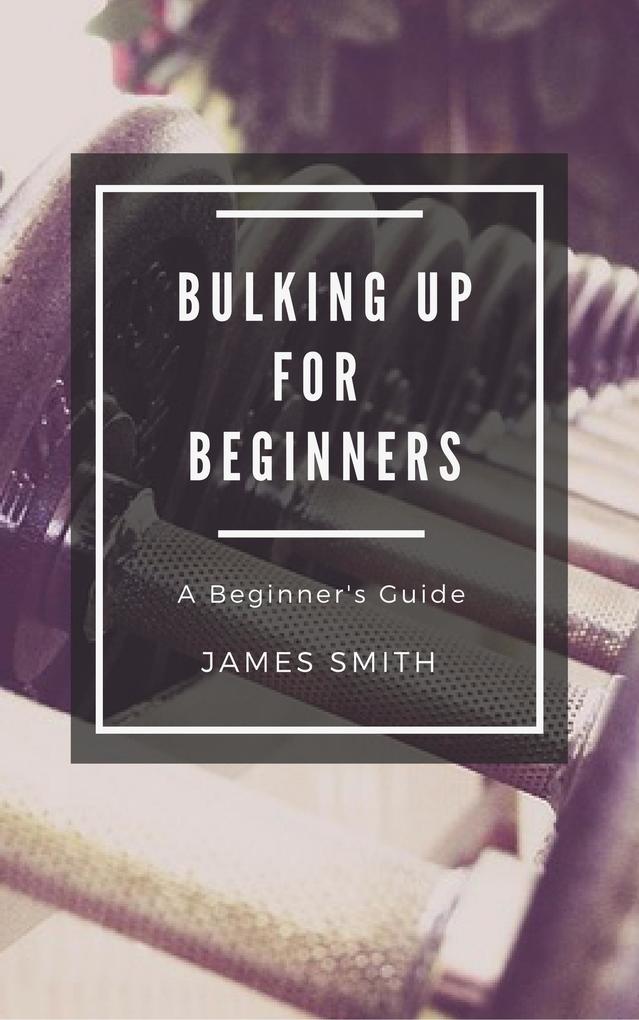 Bulking Up For Beginners