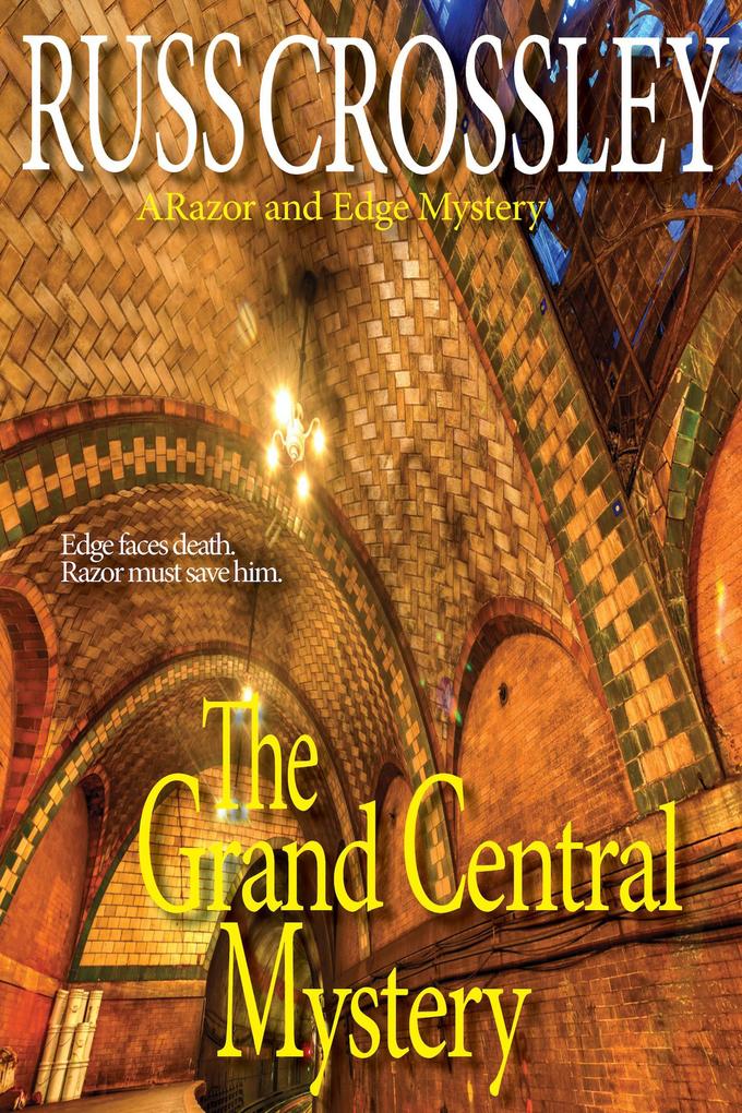 The Grand Central Mystery (The Razor and Edge Mysteries)