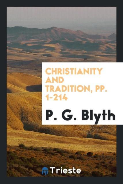 Christianity and Tradition pp. 1-214