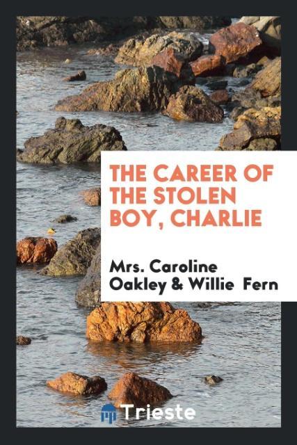 The Career of the Stolen Boy Charlie