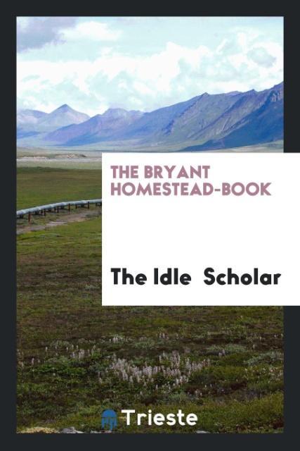 The Bryant Homestead-Book