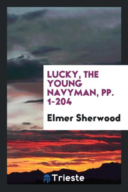 Lucky the Young Navyman pp. 1-204