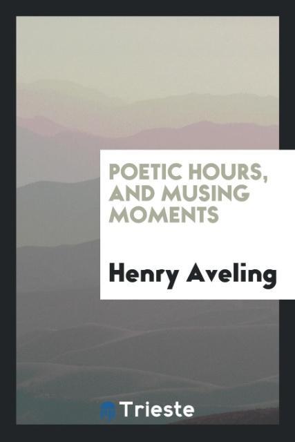 Poetic Hours and Musing Moments