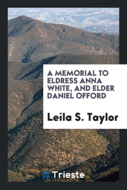 A Memorial to Eldress Anna White and Elder Daniel Offord