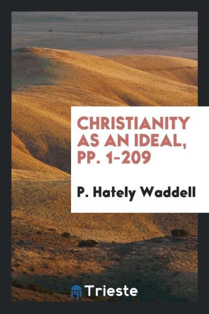 Christianity as an Ideal pp. 1-209