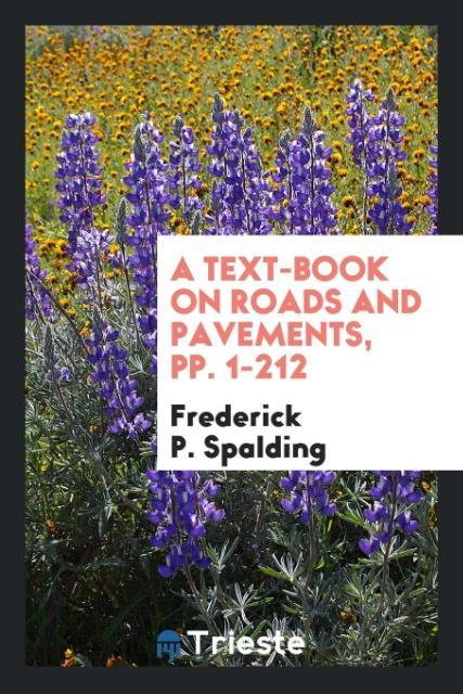 A Text-book on Roads and Pavements pp. 1-212