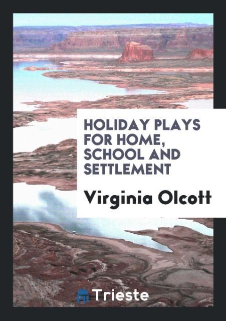 Holiday Plays for Home School and Settlement