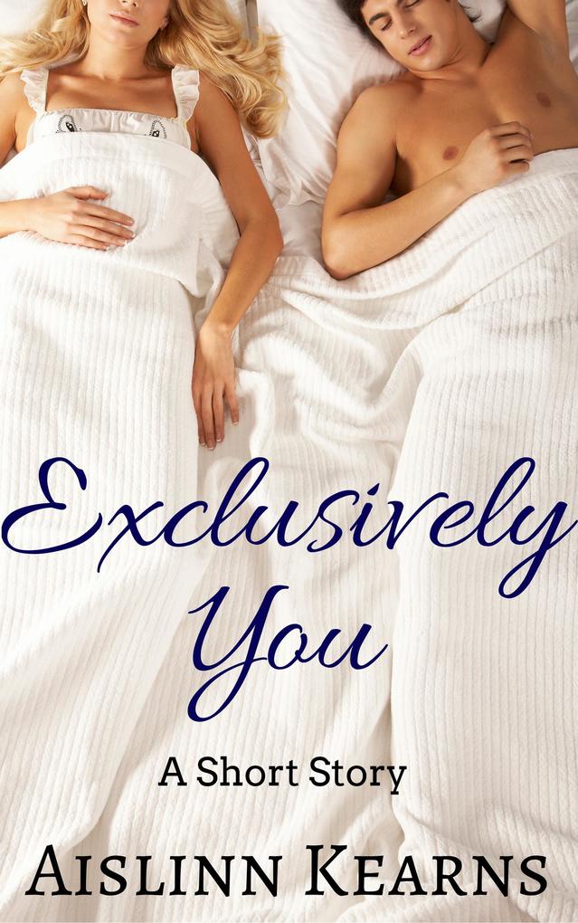 Exclusively You: A Short Story