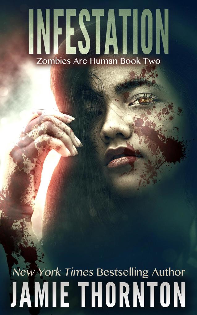 Infestation (Zombies Are Human Book 2)