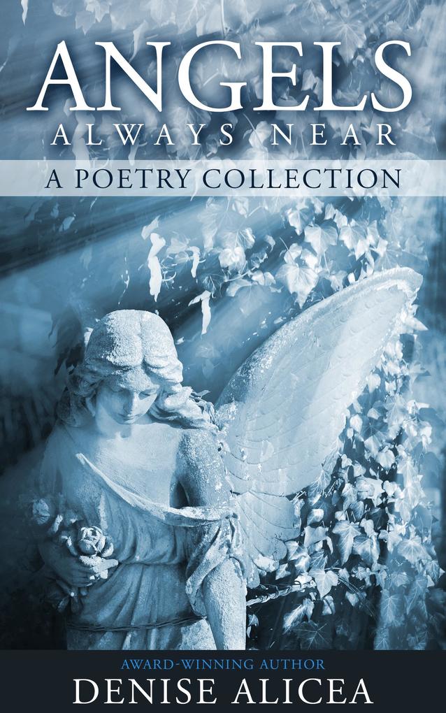 Angels Always Near: A Poetry Collecton