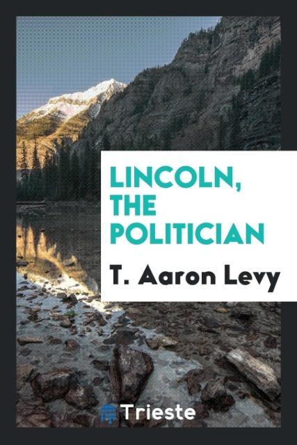 Lincoln the Politician