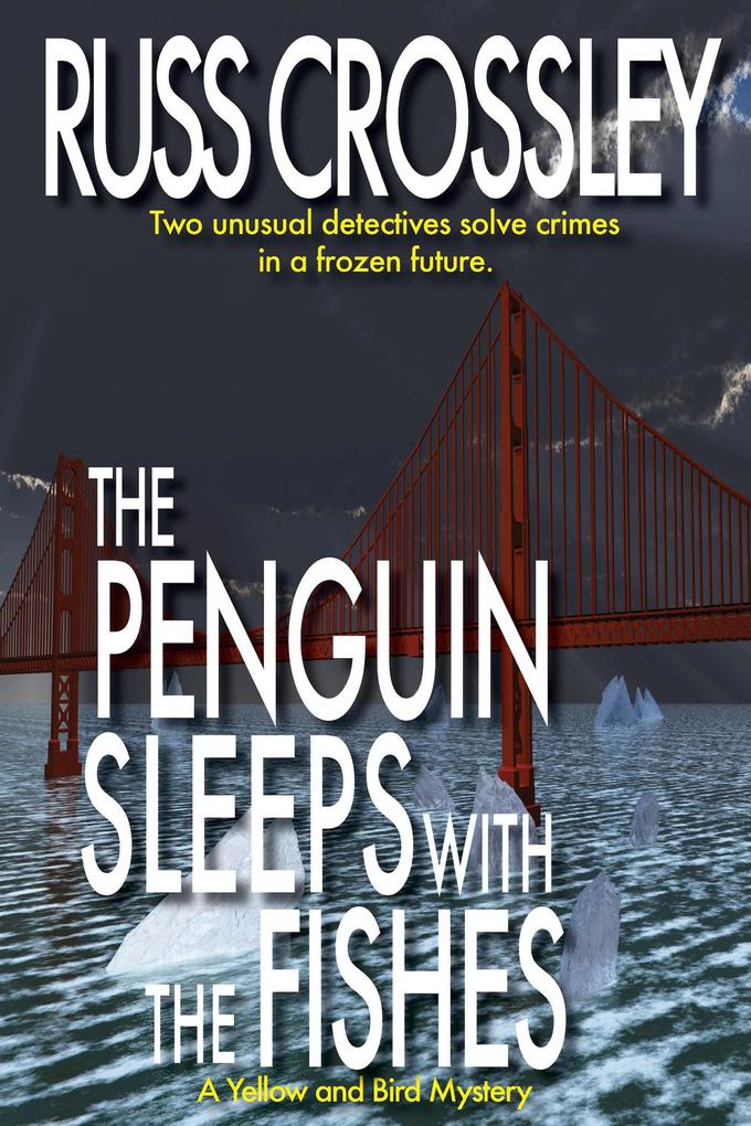 The Penguin Sleeps With The Fishes (The Yellow and Bird Mysteries #1)