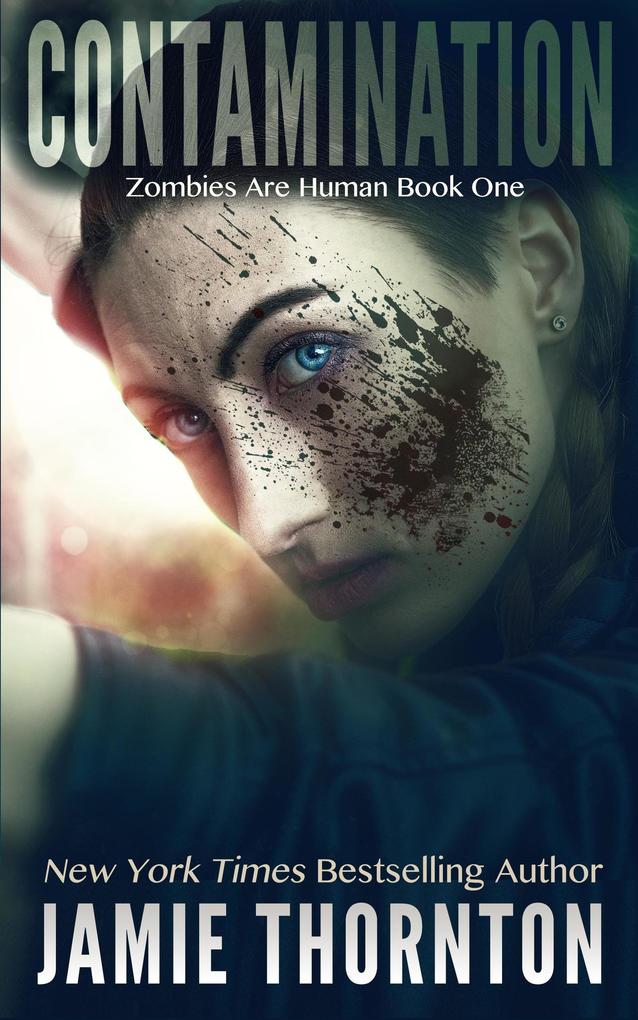 Contamination (Zombies Are Human Book One)