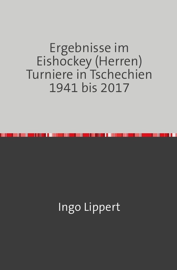 Sportstatistik / Ergebnisse im Eishockey (Herren) Turniere in Tschechien 1941 bis 2017
