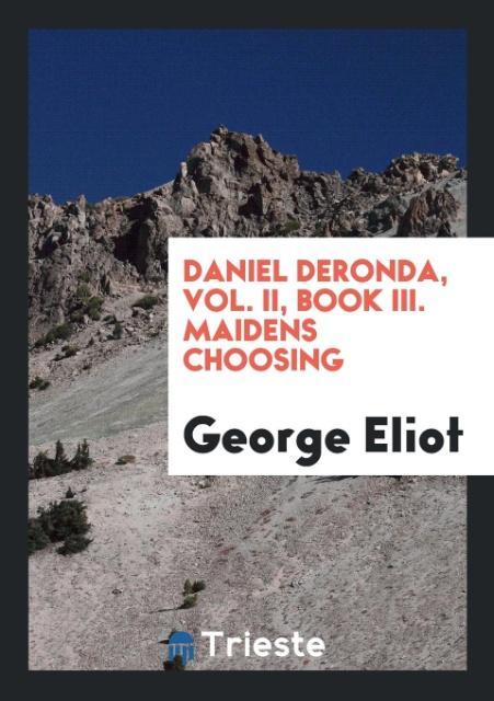 Daniel Deronda Vol. II Book III. Maidens Choosing