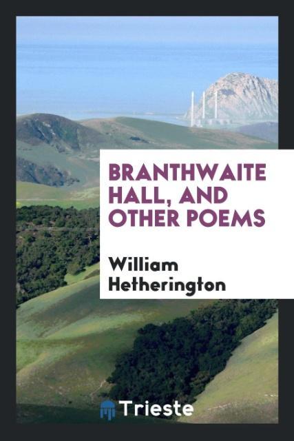 Branthwaite Hall and Other Poems