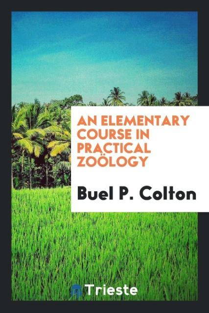 An Elementary Course in Practical Zoölogy