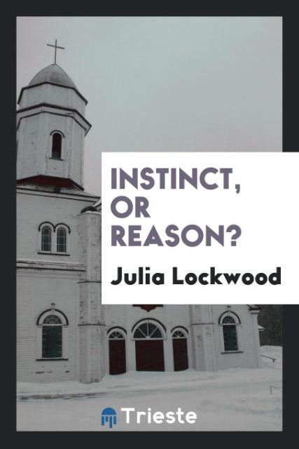 Instinct or Reason?