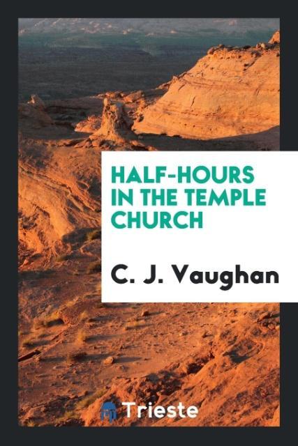 Half-Hours in the Temple Church