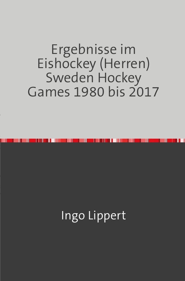 Sportstatistik / Ergebnisse im Eishockey (Herren) Sweden Hockey Games 1980 bis 2017