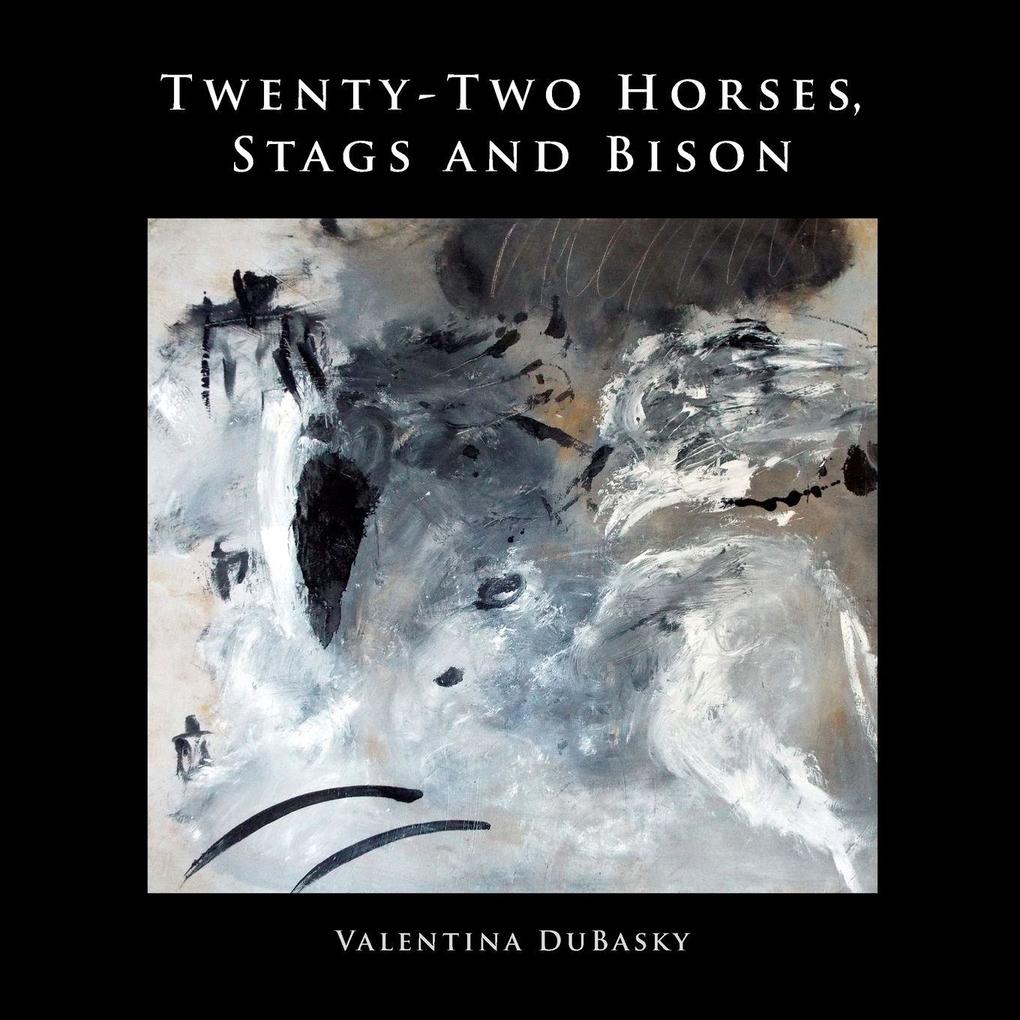 Twenty-Two Horses Stags and Bison