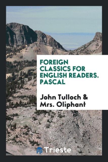 Foreign Classics for English Readers. Pascal