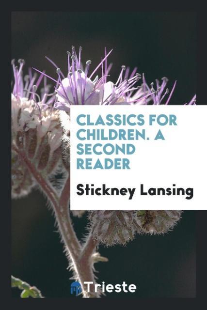 Classics for Children. A Second Reader