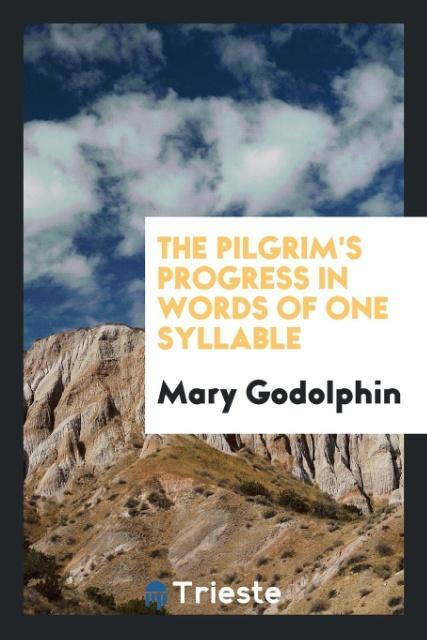 The Pilgrim‘s Progress in Words of One Syllable