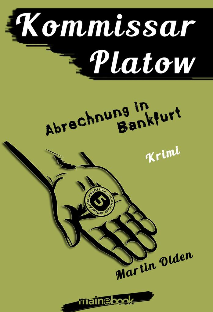 Kommissar Platow Band 10: Abrechnung in Bankfurt