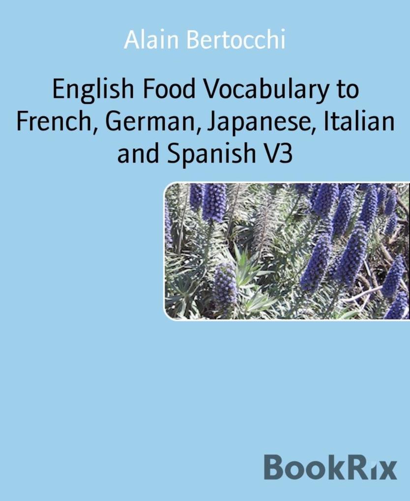 English Food Vocabulary to French German Japanese Italian and Spanish V3