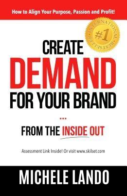 Create Demand For Your Brand... From The Inside Out