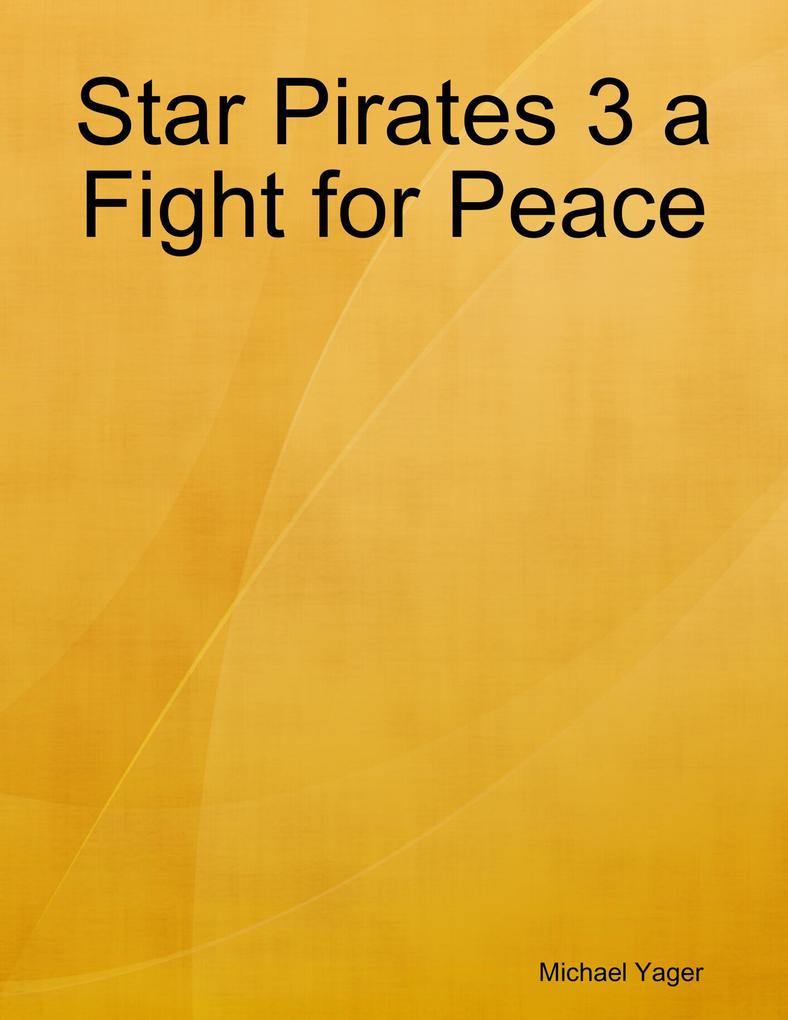 Star Pirates 3 a Fight for Peace