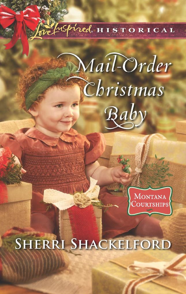 Mail-Order Christmas Baby (Montana Courtships Book 1) (Mills & Boon Love Inspired Historical)