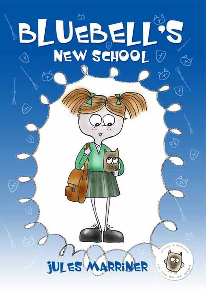 Bluebell‘s New School (Changing schools story for 7+)