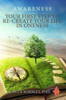 Your First Step to Re-Create Your Life in Oneness