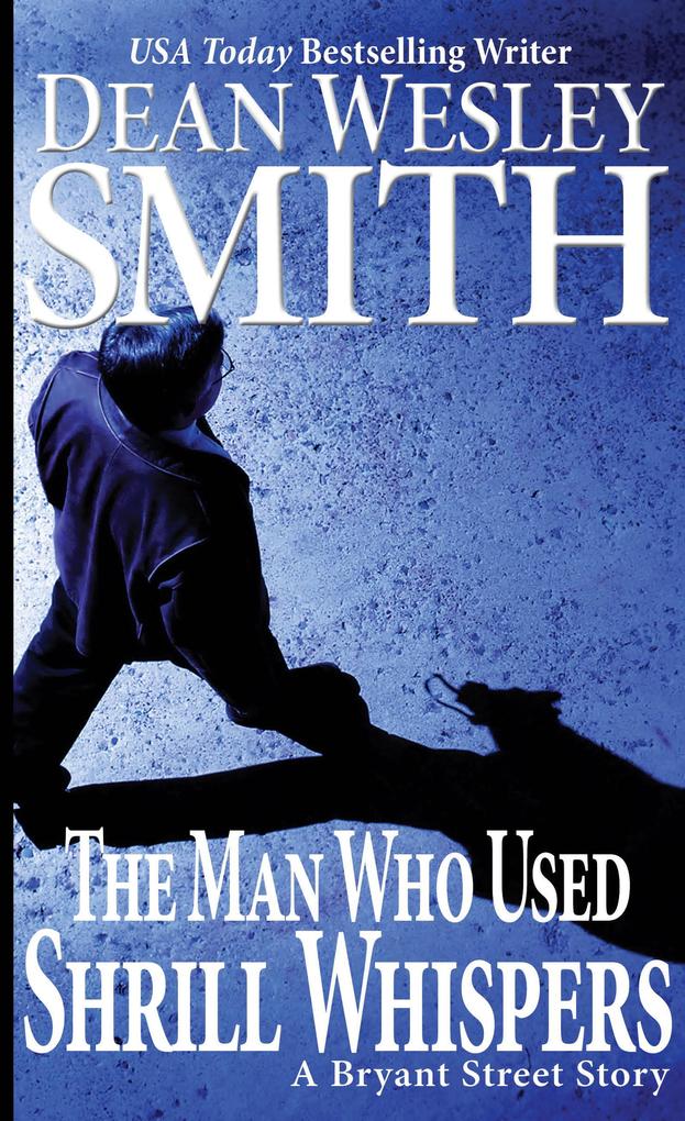The Man Who Used Shrill Whispers: A Bryant Street Story