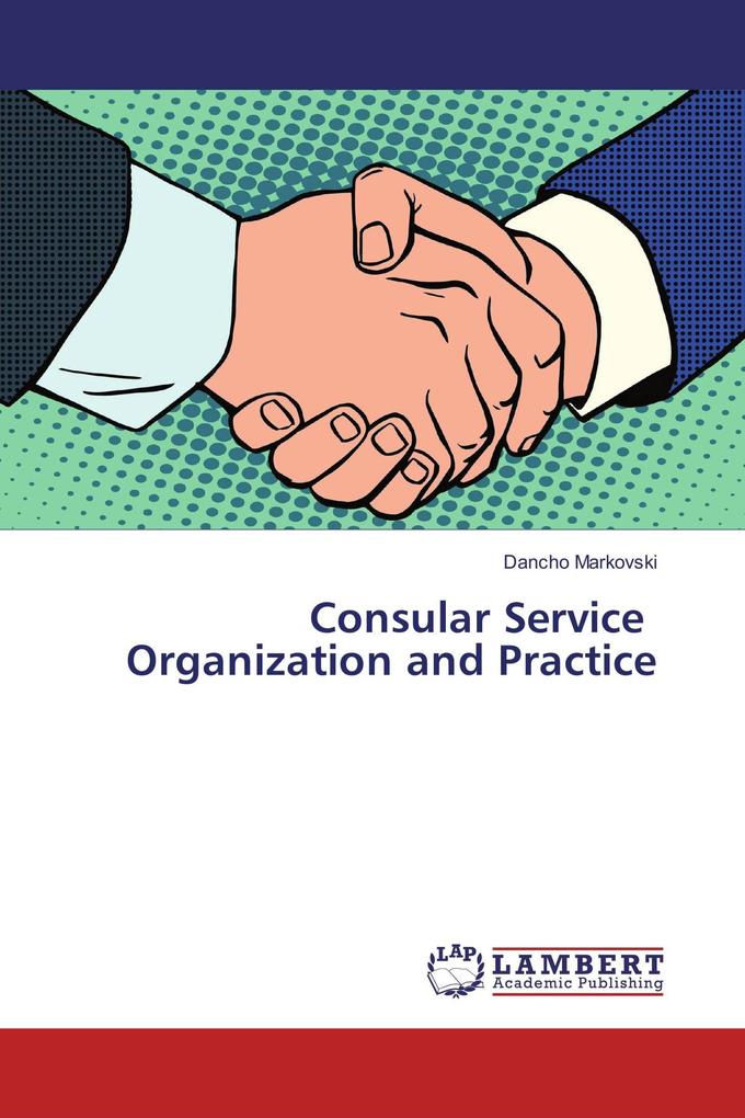 Consular Service Organization and Practice