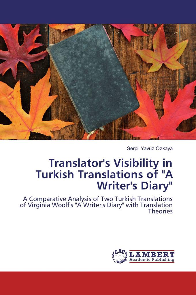 Translator's Visibility in Turkish Translations of 'A Writer's Diary'