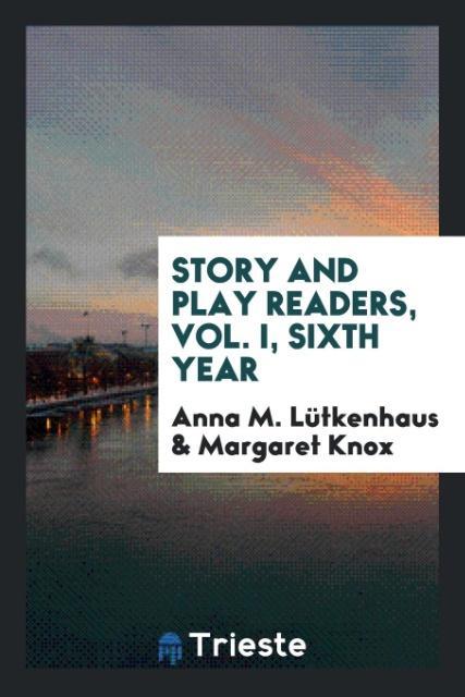 Story and Play Readers Vol. I Sixth Year